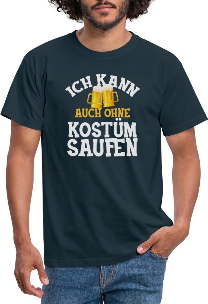 Spreadshirt Ich Kann Auch Ohne Kostüm Saufen Fasching Karneval Männer T-Shirt, L, Navy