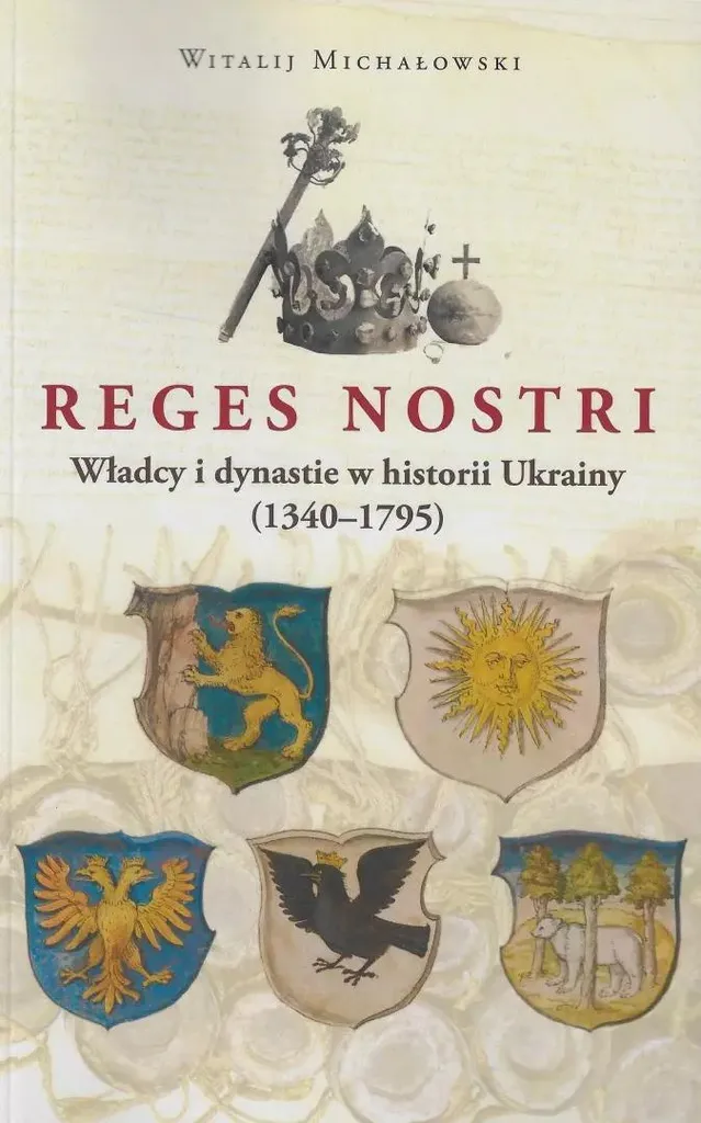 Livre Histoire Ukraine Reges nostri : Les Souverains et Dynasties Royales