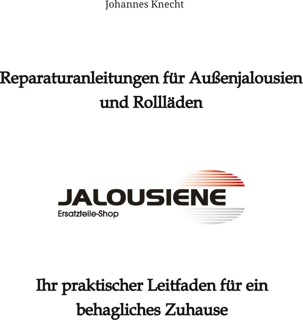 Reparaturanleitungen für Außenjalousien und Rollläden