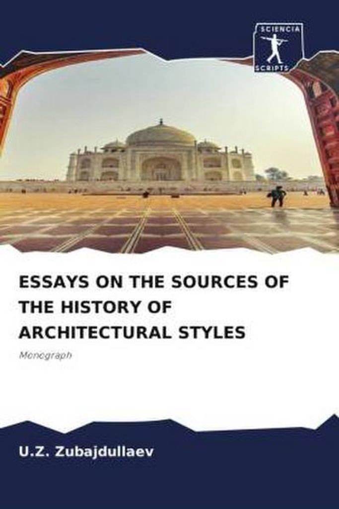 Essays On The Sources Of The History Of Architectural Styles