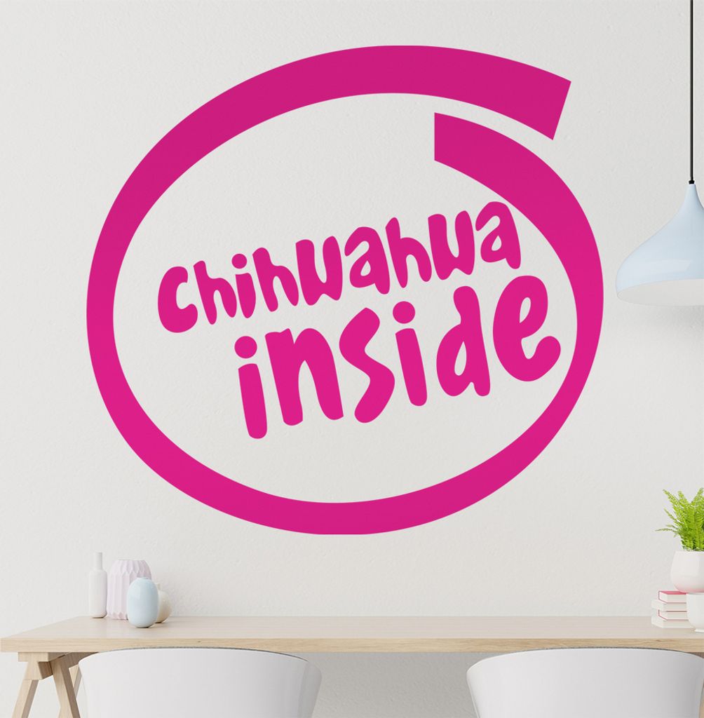 chihwahwa inside Wandtattoo in 6 Größen - Wandaufkleber Wall Sticker - Dekoration, Küche, Wohnzimmer, Schlafzimmer, Badezimmer