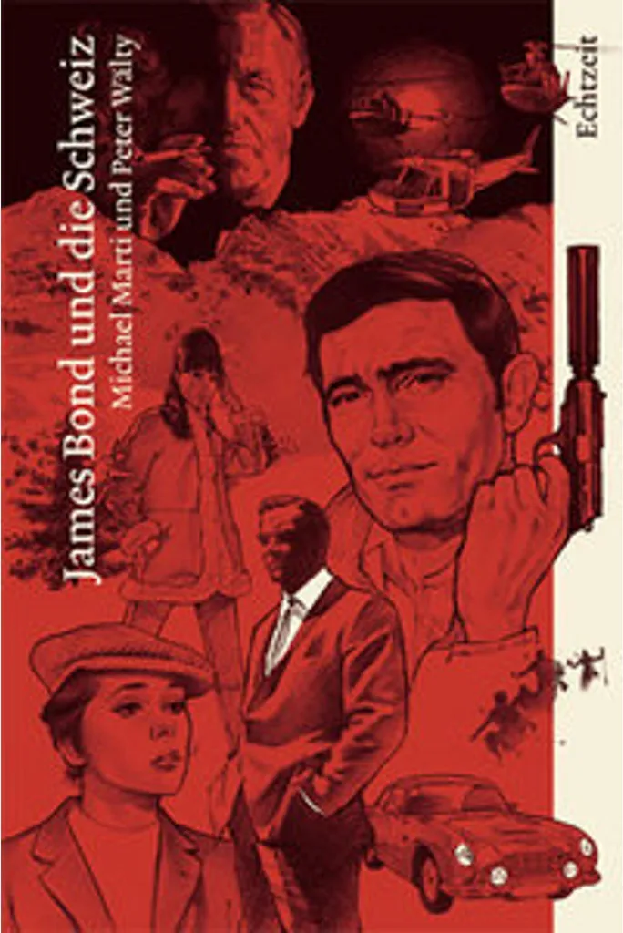 Guide des Lieux James Bond und die Schweiz : Cadeau Idéal pour Fans