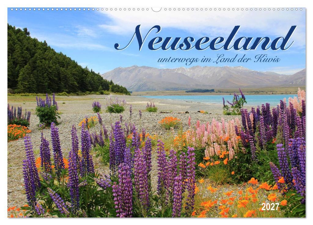 Neuseeland - unterwegs im Land der Kiwis (Wandkalender 2027 DIN A2 quer), CALVENDO Monatskalender