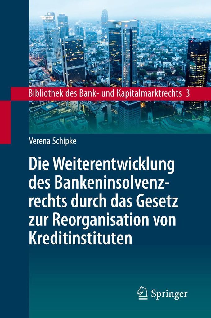 Die Weiterentwicklung des Bankeninsolvenzrechts durch das Gesetz zur Reorganisation von Kreditinstituten