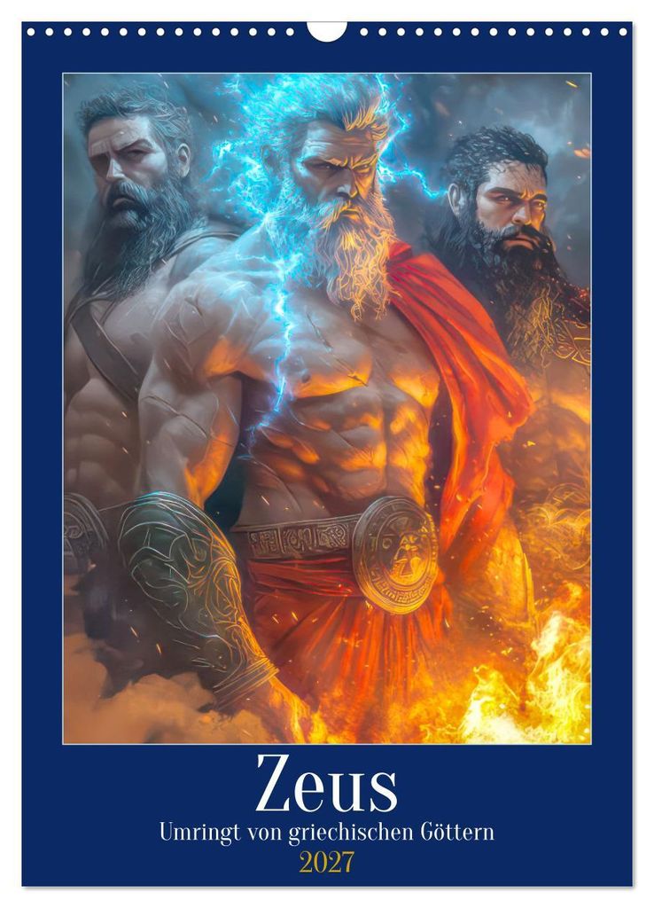 Zeus - Umringt von griechischen Göttern (Wandkalender 2027 DIN A3 hoch), CALVENDO Monatskalender