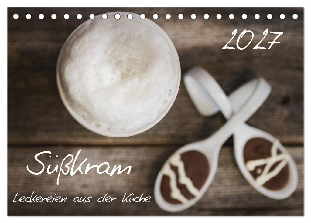 Süßkram - Leckereien aus der Küche (Tischkalender 2027 DIN A5 quer), CALVENDO Monatskalender