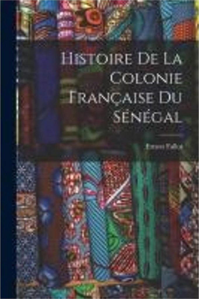 Histoire de la Colonie Française du Sénégal