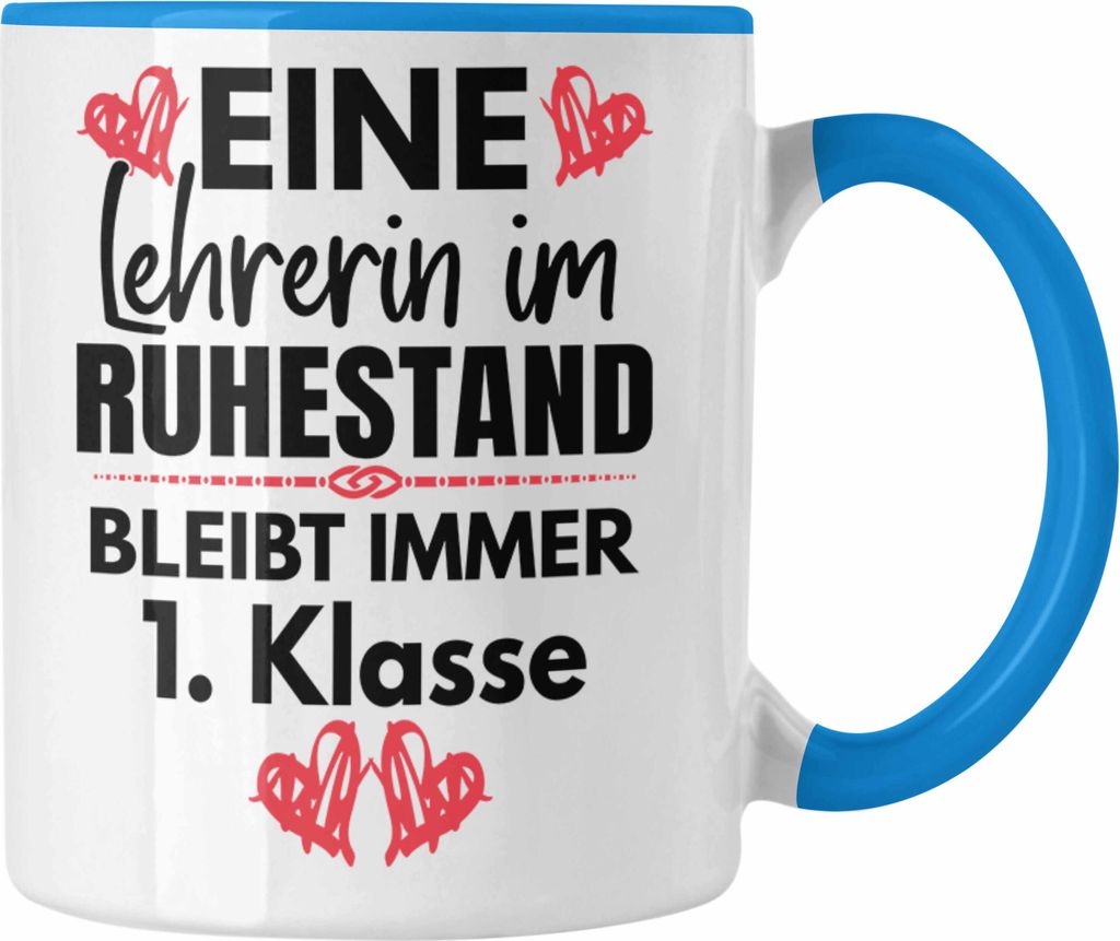 Trendation - Lehrerin Rente Geschenk Tasse Ruhestand Geschenkidee Abschied Abschiedsgeschenk Beste Lehrerin 1. Klasse Pensionierung (Blau)