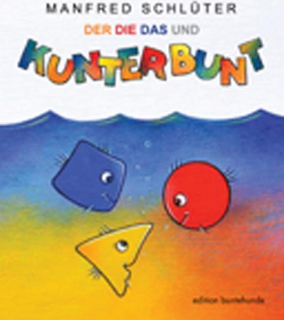 Der, Die, Das und Kunterbunt