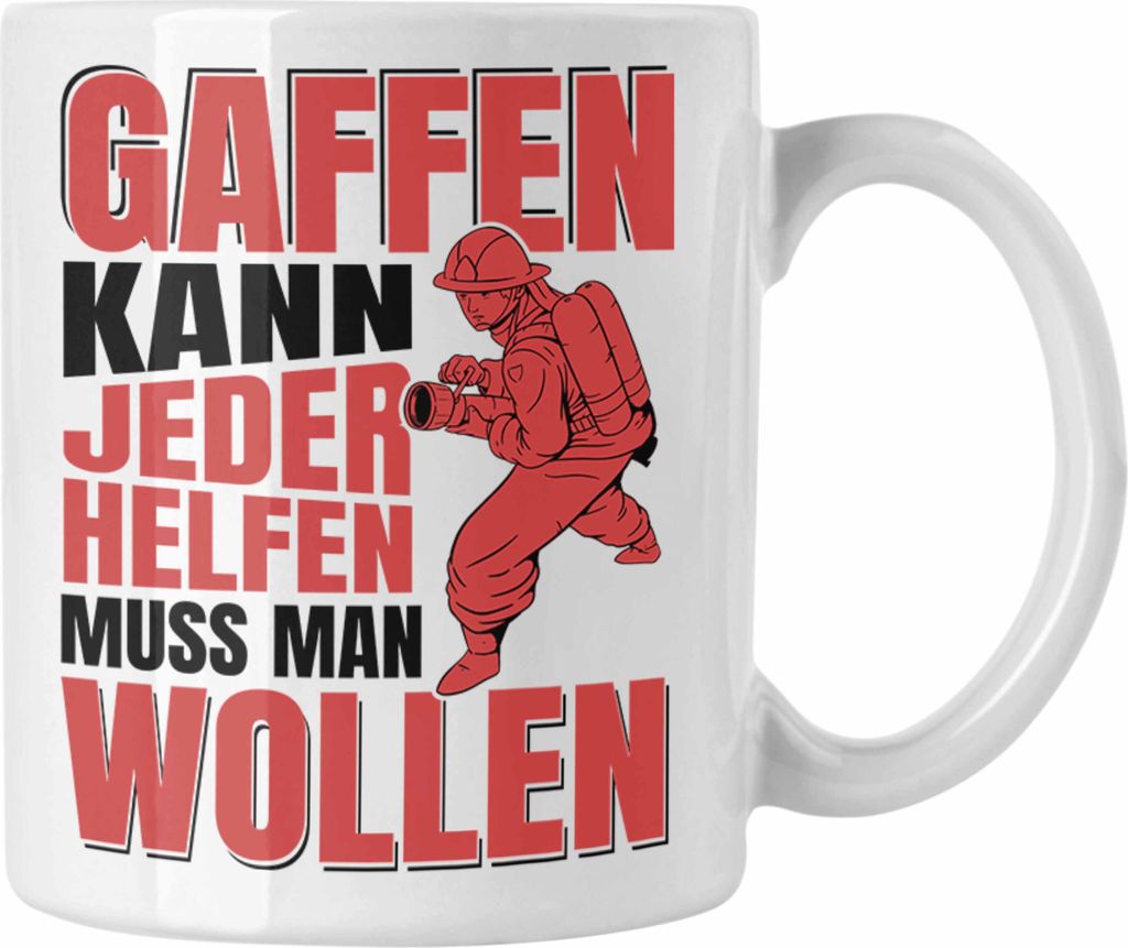 Trendation - Feuerwehr Tasse Geschenke Zubehör Lustig Einsatz Geburtstag Spruch Helfen Muss Man Wollen (Weiß)
