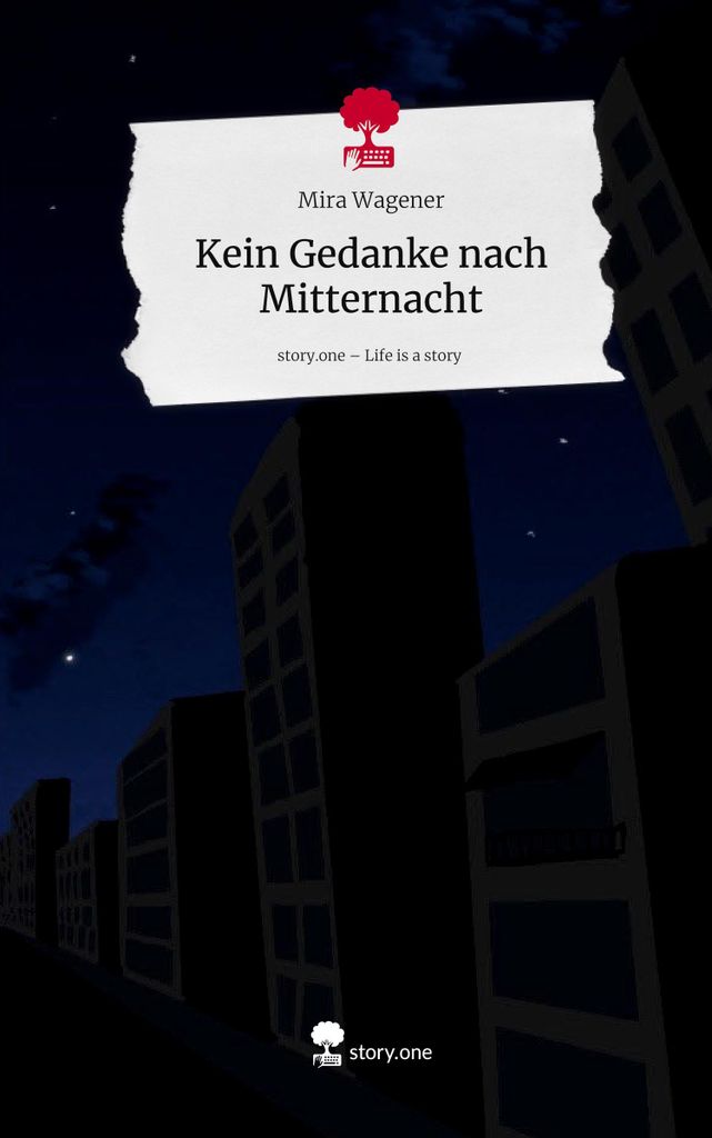 Kein Gedanke nach Mitternacht. Life is a Story - story.one
