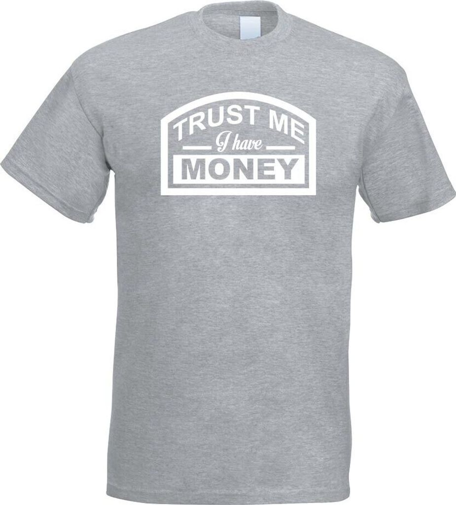 Kiwistar - T-Shirt - Graumeliert - Trust me, i Have Money Motiv Bedruckt Funshirt Design Print - mit Motiv Bedruckt - Funshirt Design - Sport - Fre...