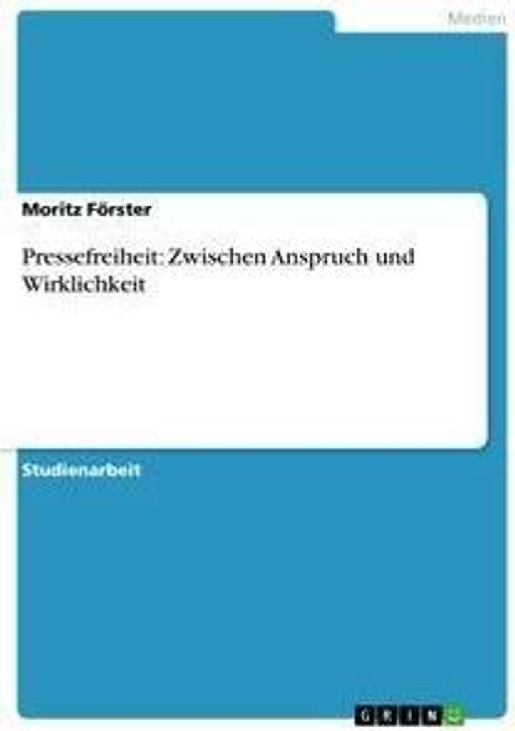Pressefreiheit: Zwischen Anspruch und Wirklichkeit