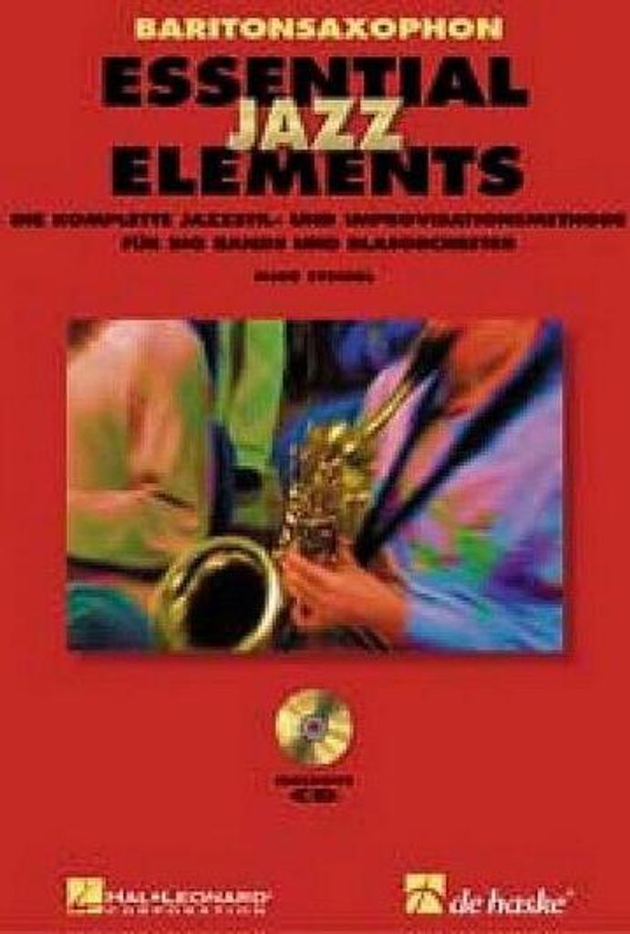 Essential Jazz Elements Baritonsaxophon: Die komplette Methode für Jazzstil und Improvisation