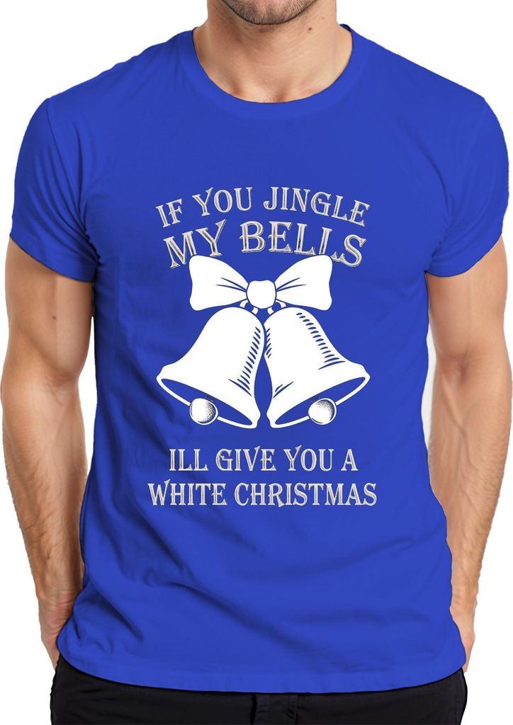 IF YOU JINGLE MY BELLS ILL GIVE YOU Weihnachtsglocken Lustig Herren T-Shirt, Blau, M