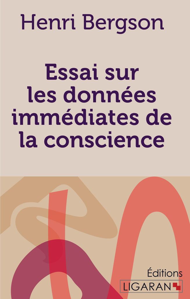 Essai sur les données immédiates de la conscience