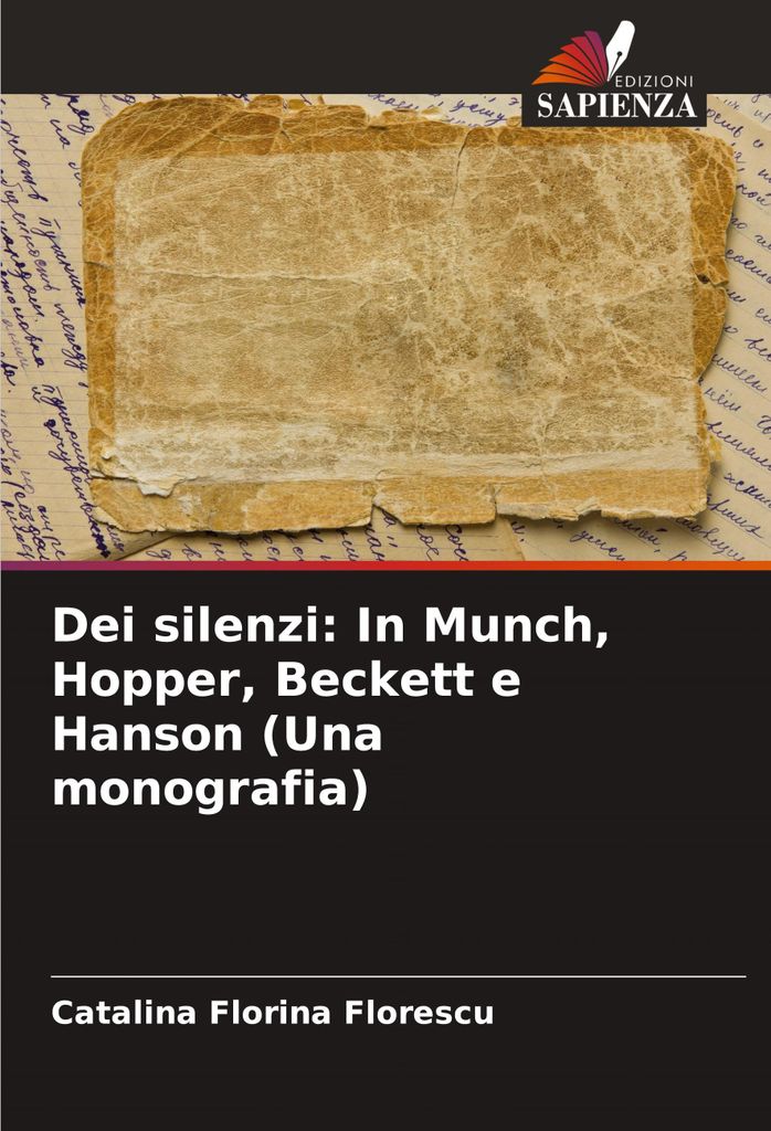 Dei silenzi: In Munch, Hopper, Beckett e Hanson (Una monografia)