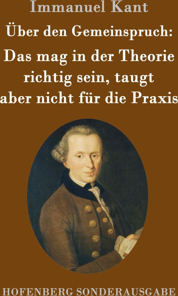 Über den Gemeinspruch: Das mag in der Theorie richtig sein, taugt aber nicht für die Praxis