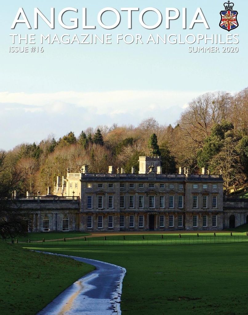 Anglotopia Print Magazine - Issue 16 - The Magazine for Anglophiles