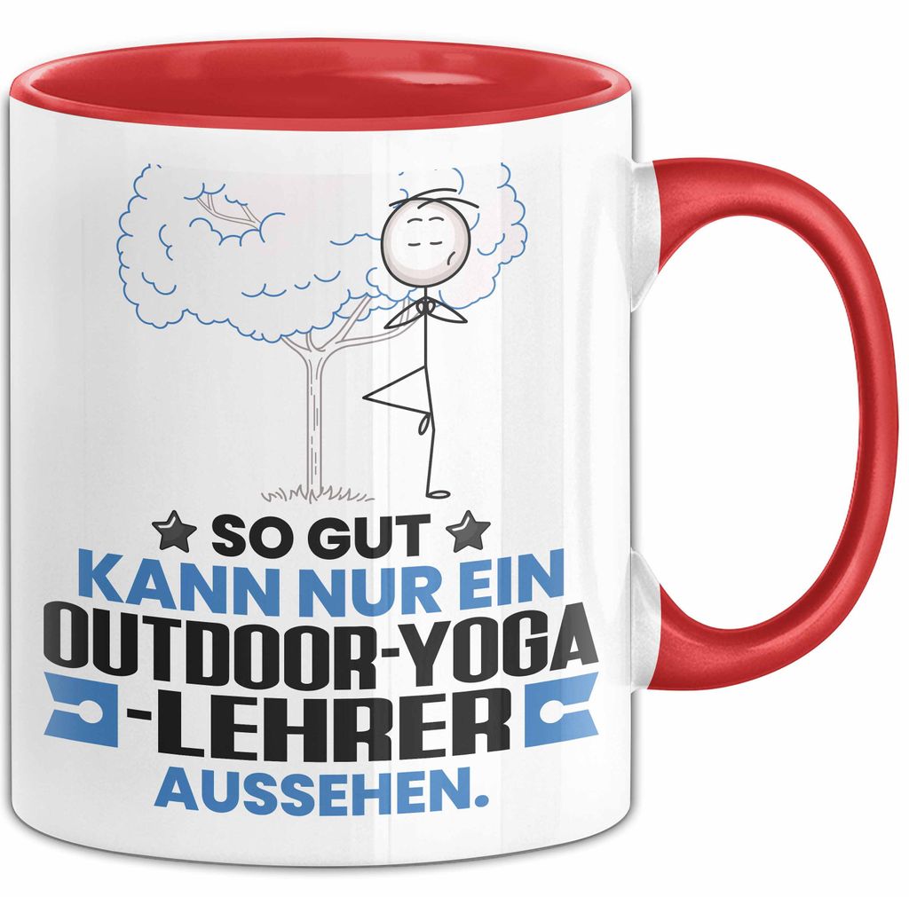 Outdoor-Yoga-Lehrer Geschenk Tasse So Gut Kann Nur Ein Outdoor-Yoga-Lehrer Aussehen Geschenkidee Kaffee-Becher (Rot)