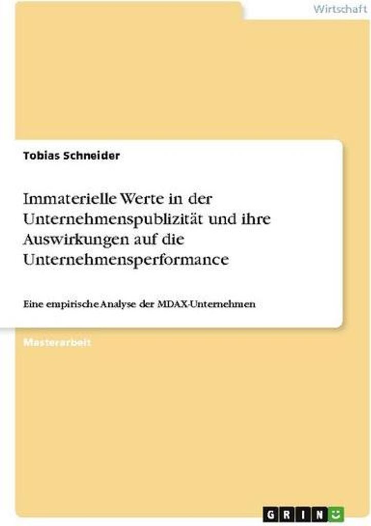 Immaterielle Werte in der Unternehmenspublizität und ihre Auswirkungen auf die Unternehmensperformance