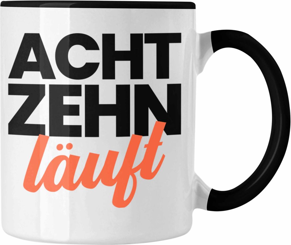 Trendation - 18. Geburtstag Tasse Geschenk Mädchen Jungen Geschenkidee Lustig Spruch Sprüche 18 Geschenke Geschenkideen zum 18 Bday 18er (Schwarz)