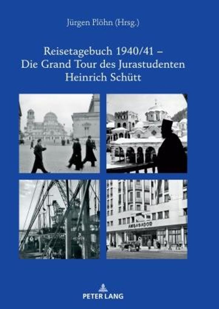 Reisetagebuch 1940/41 - Die Grand Tour des Jurastudenten Heinrich Schütt