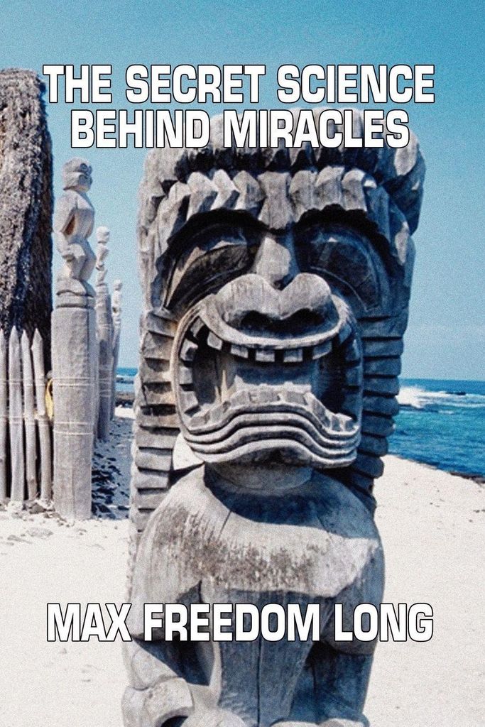 The Secret Science Behind Miracles von Long, Max ... Book