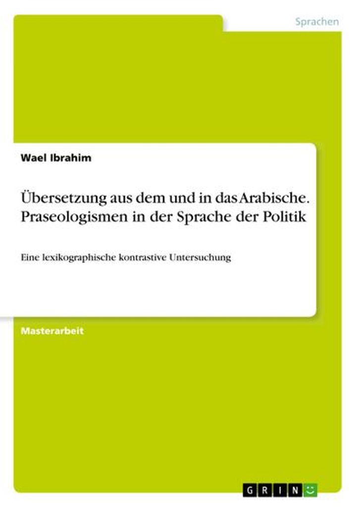 Übersetzung aus dem und in das Arabische. Phraseologismen in der Sprache der Politik