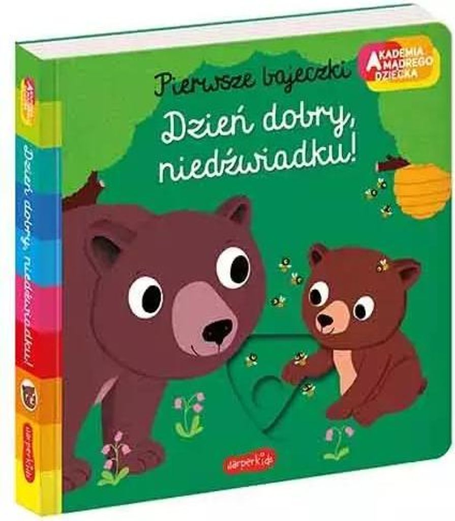 Akademia mądrego dziecka. Pierwsze bajeczki. Dzień dobry, niedźwiadku!
