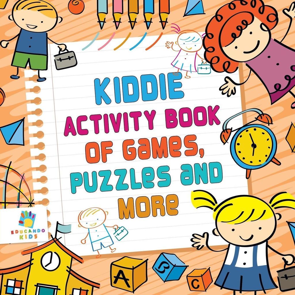 Kiddie Activity Book of Games, Puzzles and More