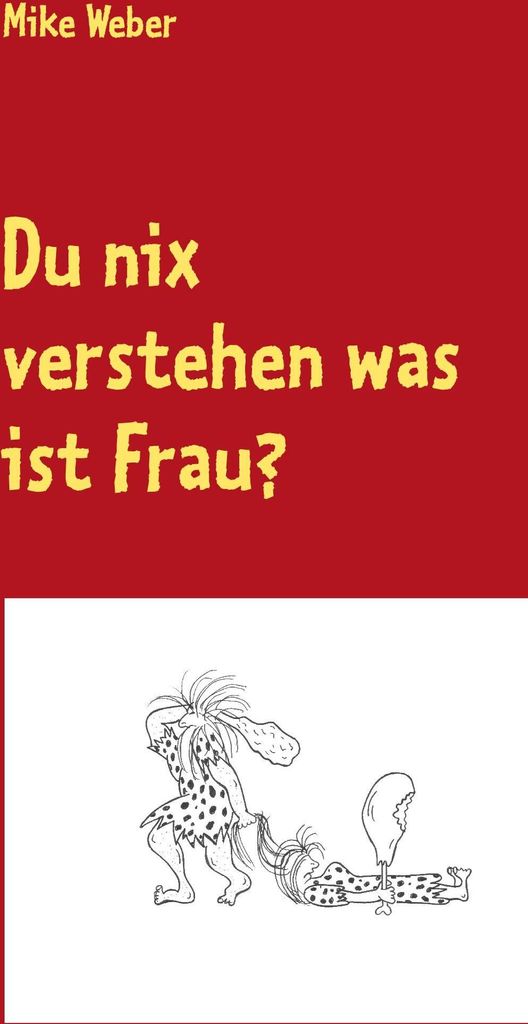 Du nix verstehen was ist Frau?