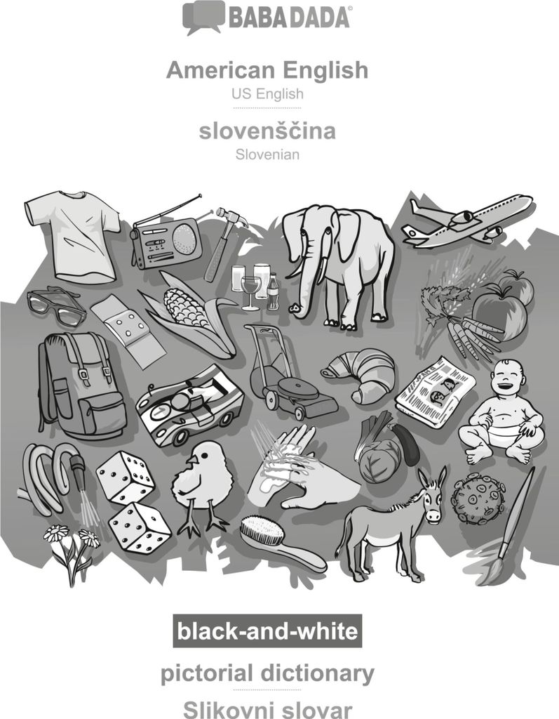 BABADADA black-and-white, American English - sloven¿¿ina, pictorial dictionary - Slikovni slovar