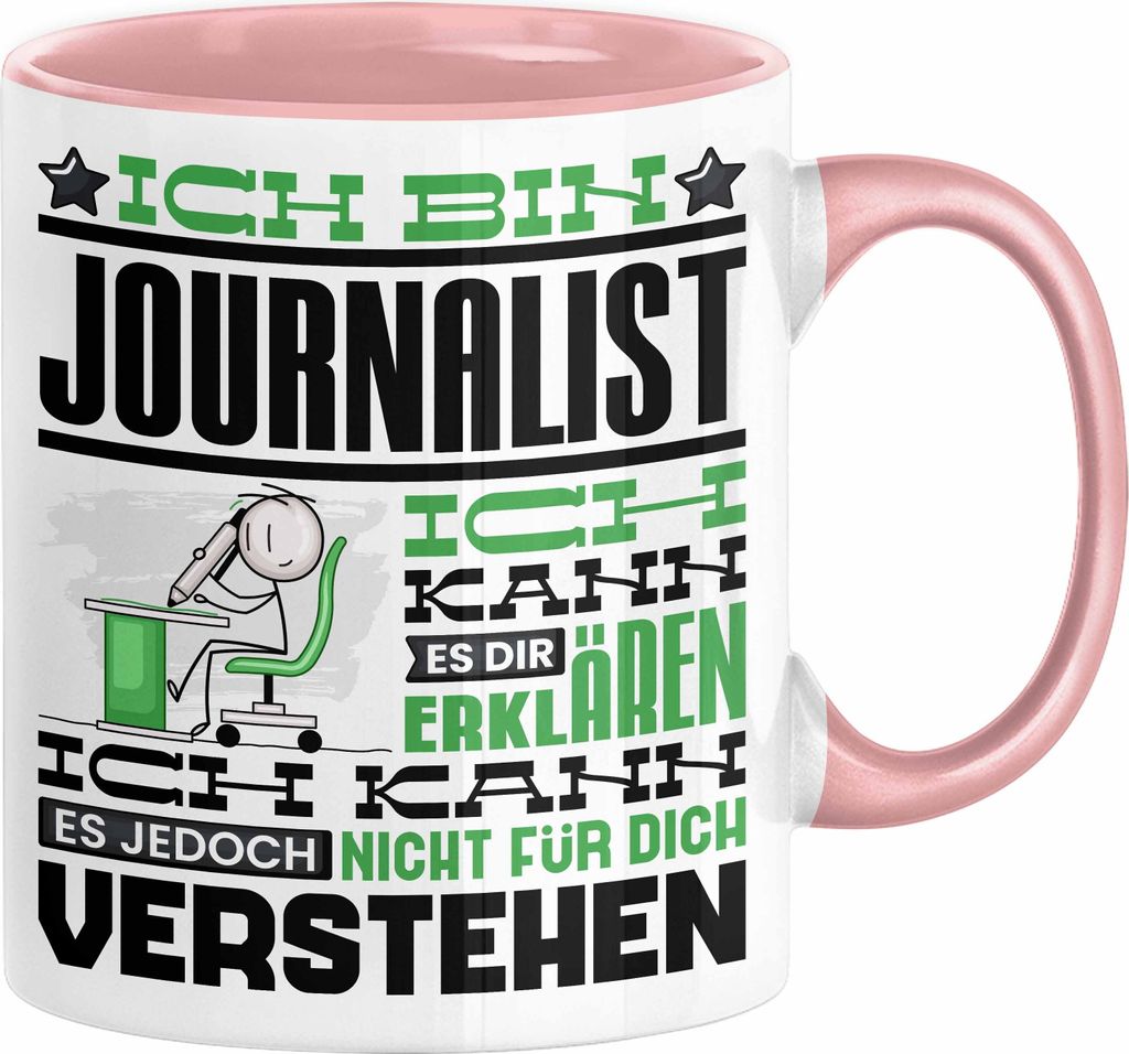 Journalist Geschenk Tasse Geschenkidee für Journalist Geburtstag Lustiger Spruch Ich Bin Journalist Ich Kann Es Dir Erklären Aber Nicht Für Dich...