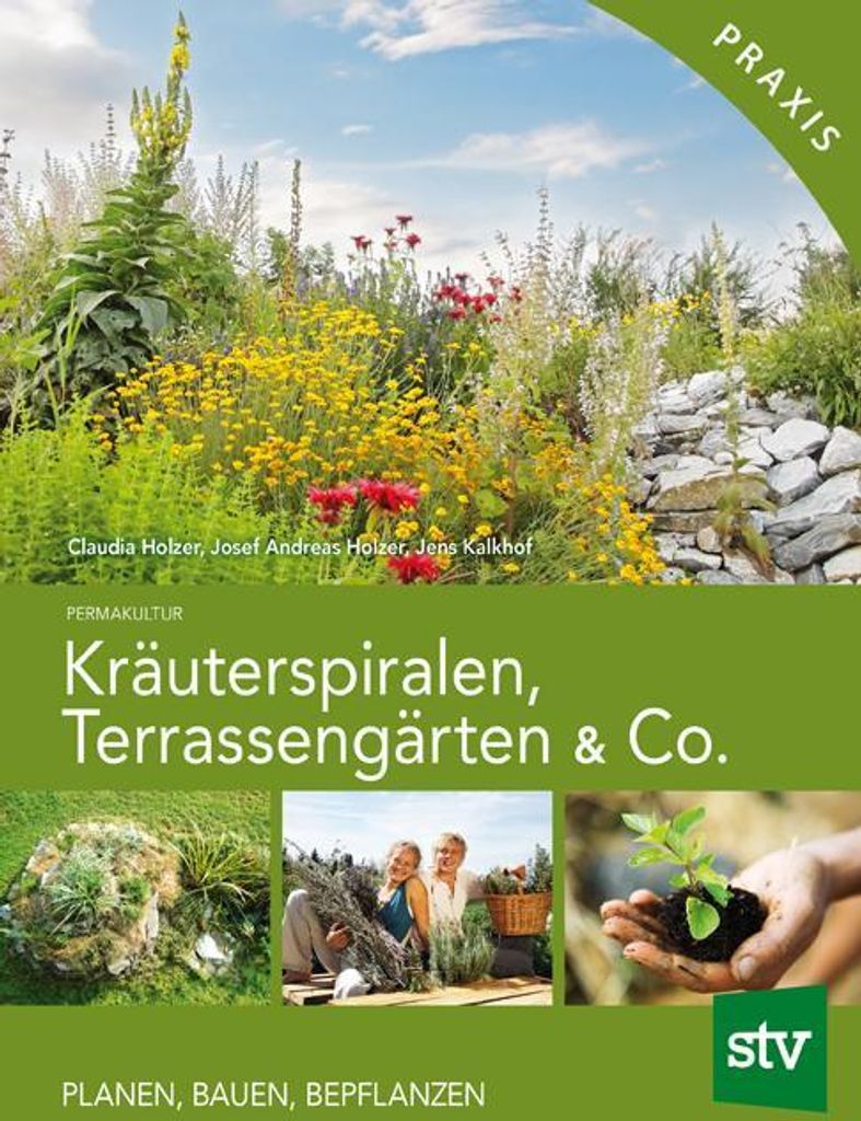 Kräuterspiralen, Terrassengärten & Co.