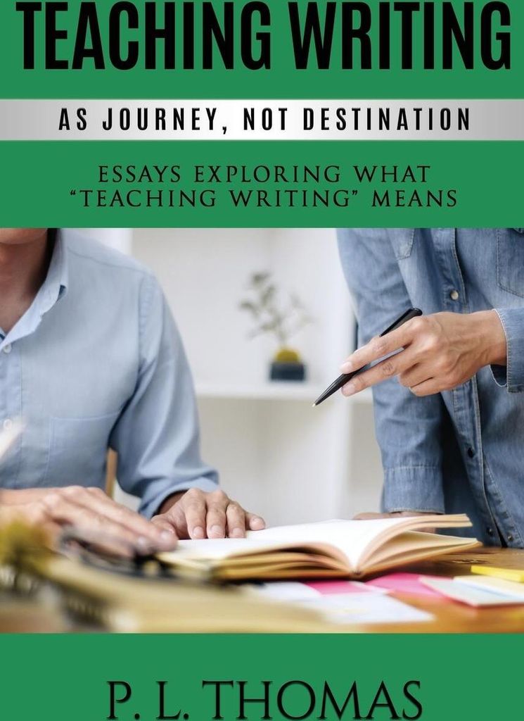Teaching Writing as Journey, Not Destination