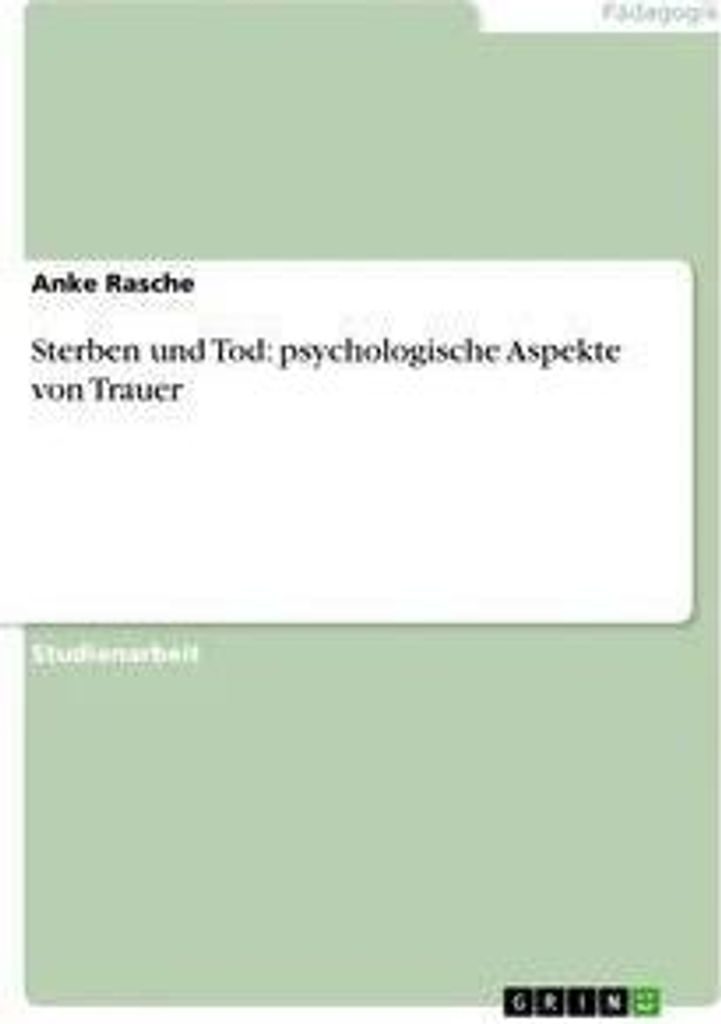 Sterben und Tod: psychologische Aspekte von Trauer
