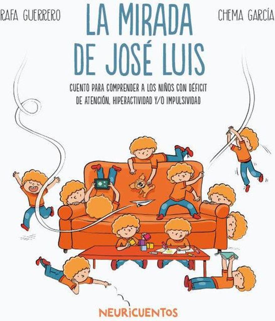 José Luis’ Sichtweise: Eine Geschichte, um Kinder mit Aufmerksamkeitsdefizit, Hyperaktivität und/oder Impulsivität besser zu verstehen