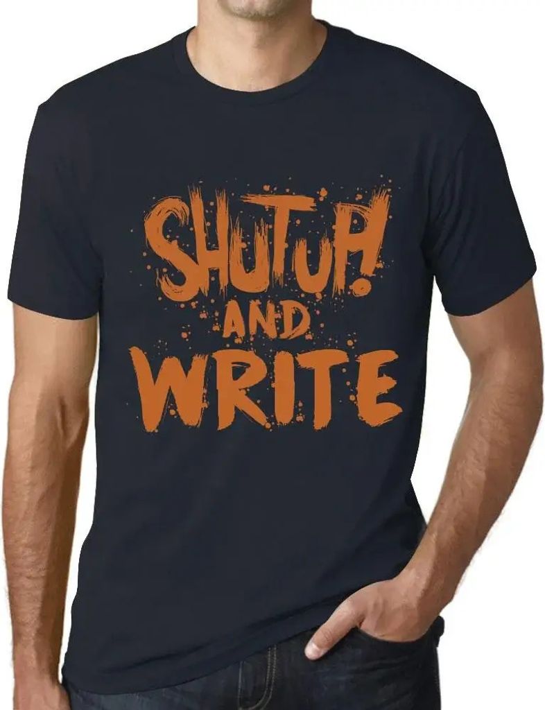 Herren Grafik T-Shirt Klappe halten und schreiben – Shut Up And Write – Öko-Verantwortlich Vintage Jahrgang Kurzarm Lustige Druck Geburtstag G...