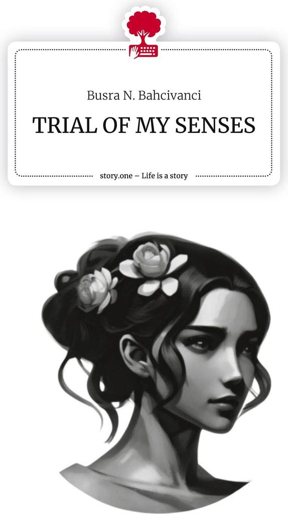 TRIAL OF MY SENSES. Life is a Story - story.one