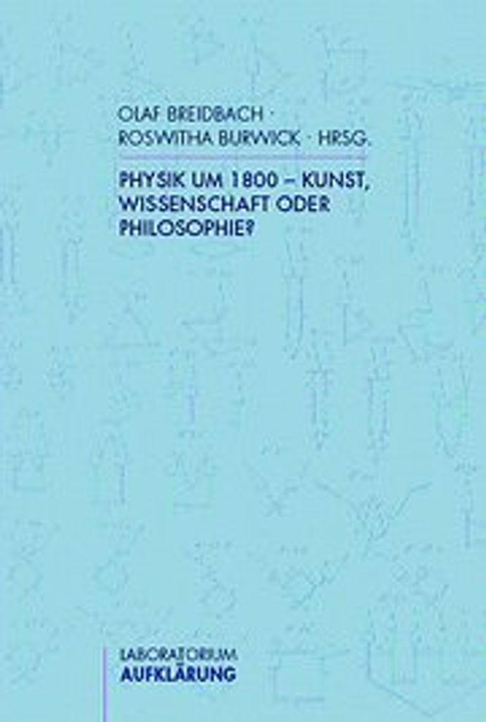 Physik um 1800 - Kunst, Wissenschaft oder Philosophie?
