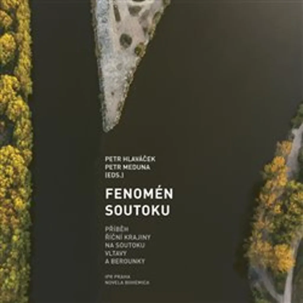 Fenomén soutoku : Étude paysagère Vltava Berounka par Hlaváček, 248 pages