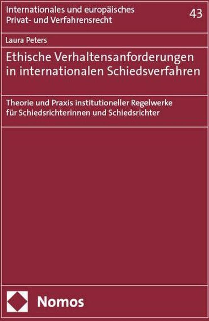 Ethische Verhaltensanforderungen in internationalen Schiedsverfahren