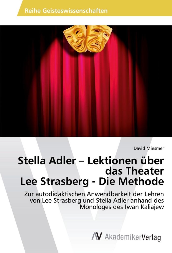 Stella Adler - Lektionen über das Theater Lee Strasberg - Die Methode