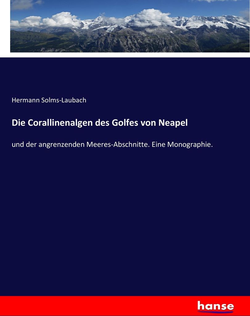Die Corallinenalgen des Golfes von Neapel