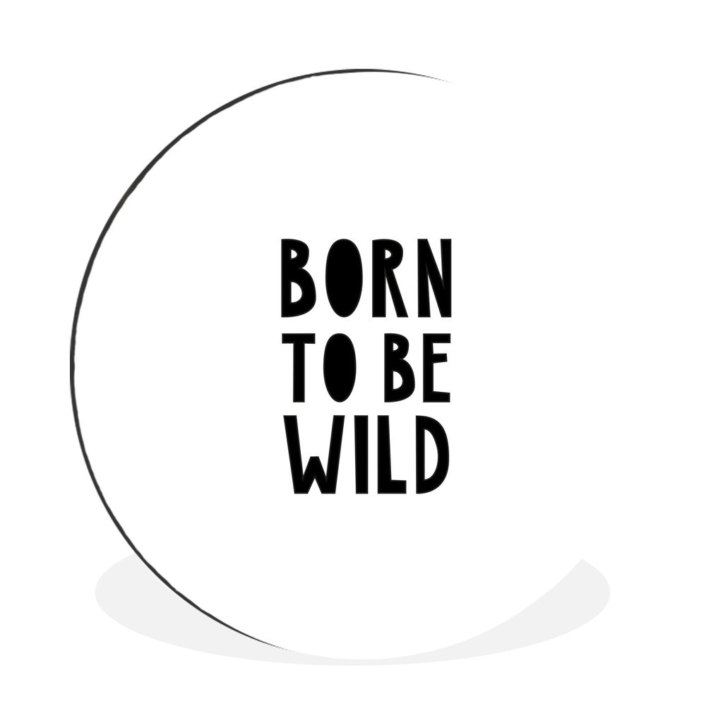MuchoWow Aluminium Wandkreis Zitate - Geboren um wild zu sein - Baby - Kinder - Sprichwörter Ø 90 cm Wanddeko Modern Wohnzimmer - Mauerkreis - ...
