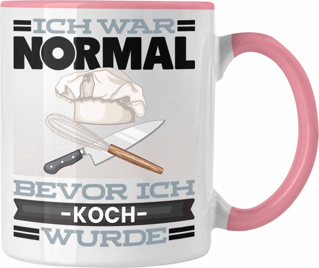 Trendation - Koch Tasse Geschenk Spruch für Köche Ich War Normal Bevor Ich Koch Wurde Lustig Geschenkidee (Rosa)