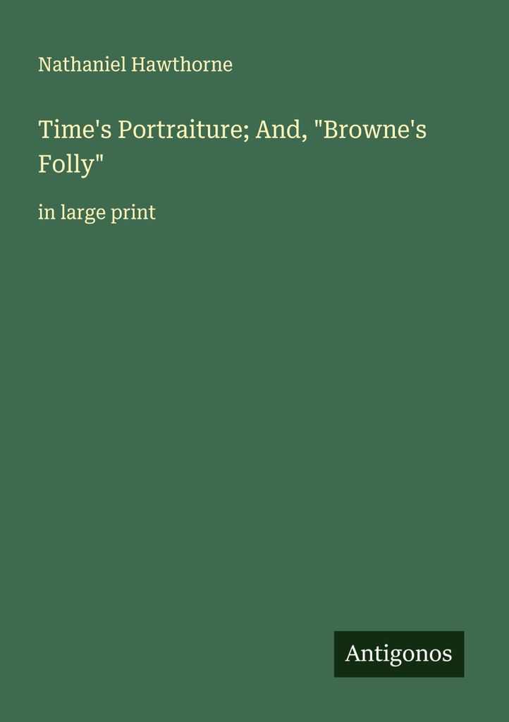 Time's Portraiture; And, "Browne's Folly"