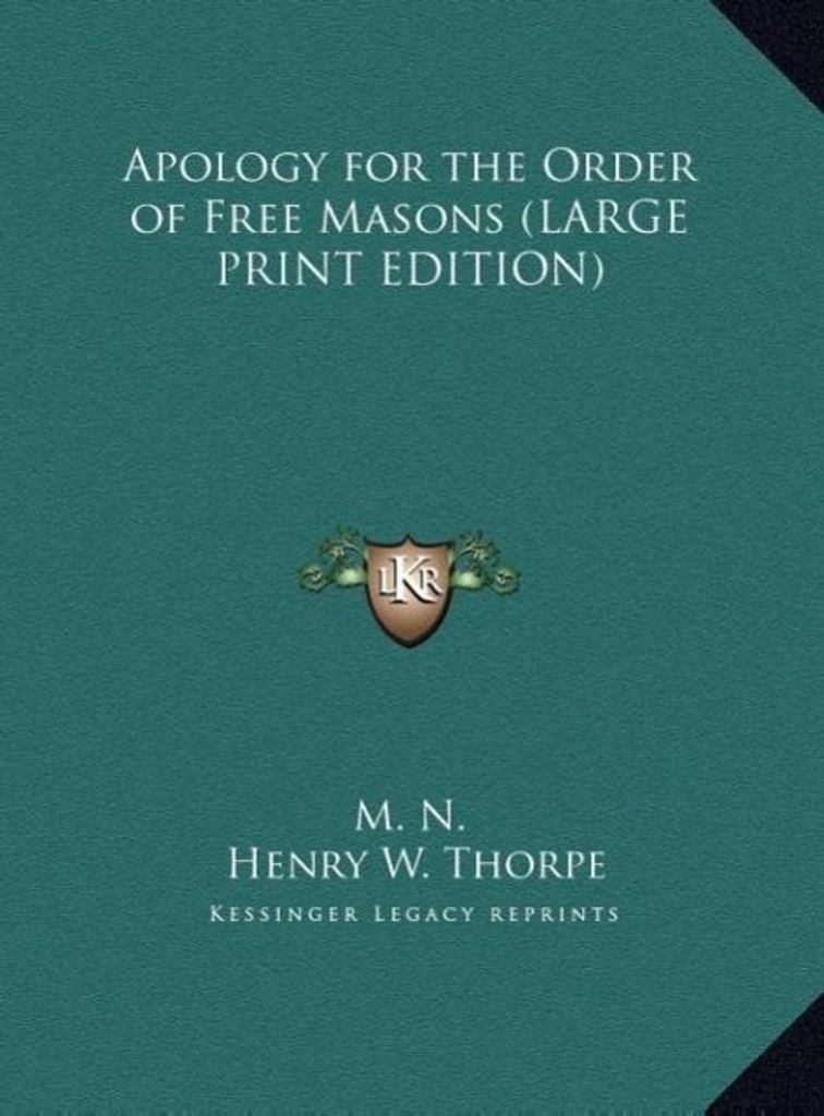 Apology for the Order of Free Masons (LARGE PRINT EDITION)