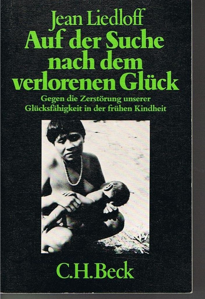 Auf der Suche nach dem verlorenen Glück | Jean Liedloff